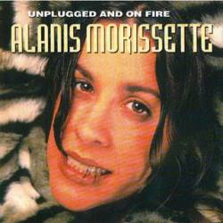 Alanis Morissette : Unplugged and on Fire